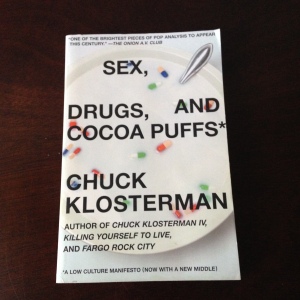 Sex, Drugs, and Cocoa Puffs: A Low Culture Manifesto (Now With a New Middle)